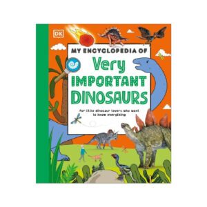 My Encyclopedia of Very Important Dinosaurs