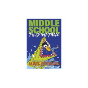 Middle School: Field Trip Fiasco: (Middle School 13)