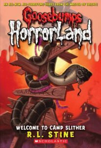 Goosebumps Horrorland: Welcome to Camp Slither by R.L. Stine