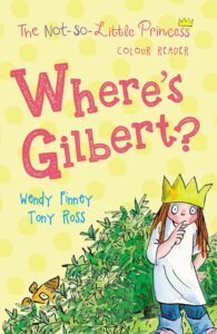 Where's Gilbert? by Tony Ross and Wendy Finney