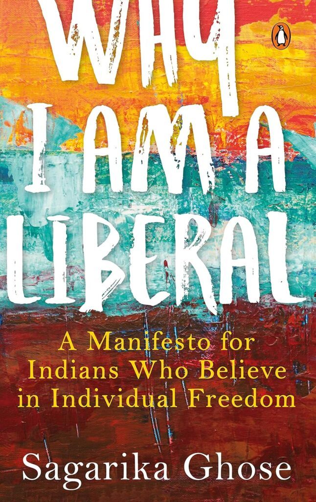 Why I Am a Liberal by Sagarika Ghose