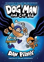 DOG MAN #04: DOG MAN AND CAT KID by Dav Pilkey