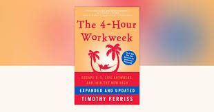 The 4-Hour Workweek by Timothy Ferriss