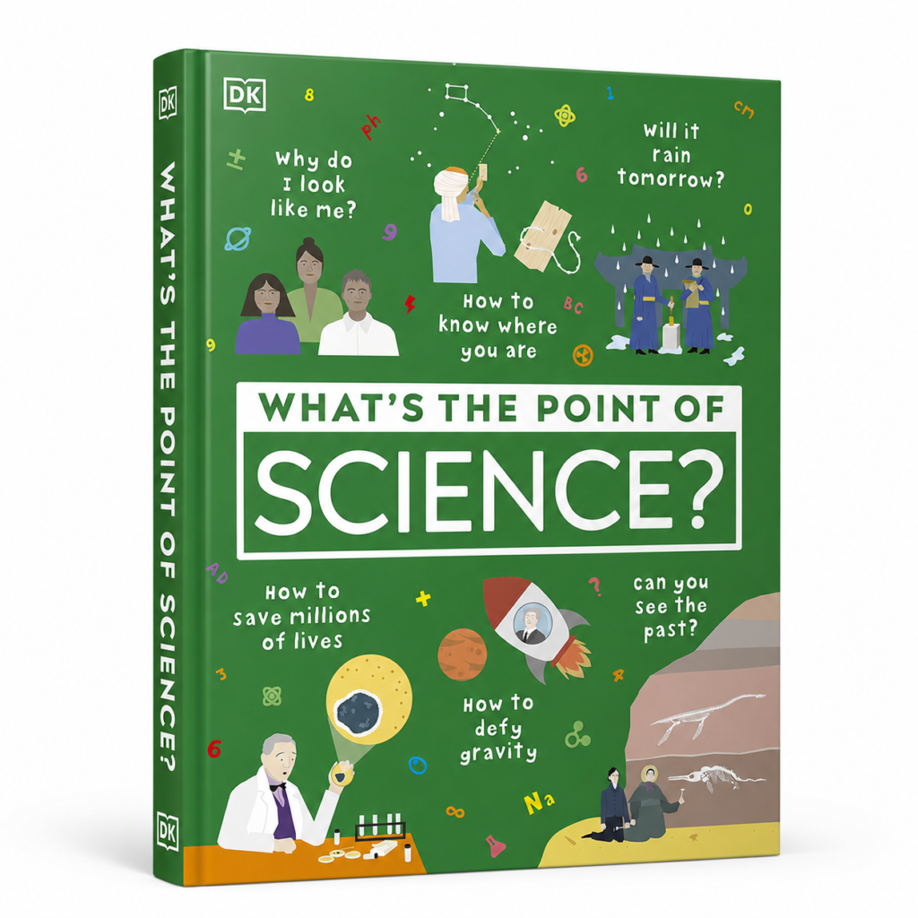 What’s the Point of Science by DK