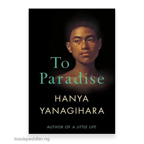 To Paradise by Hanya Yanagihara