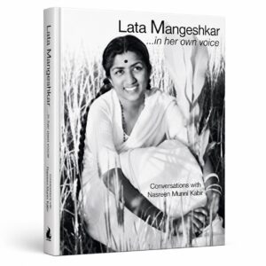 Lata Mangeshkar In Her Own Voice BY Nasreen Munni Kabir