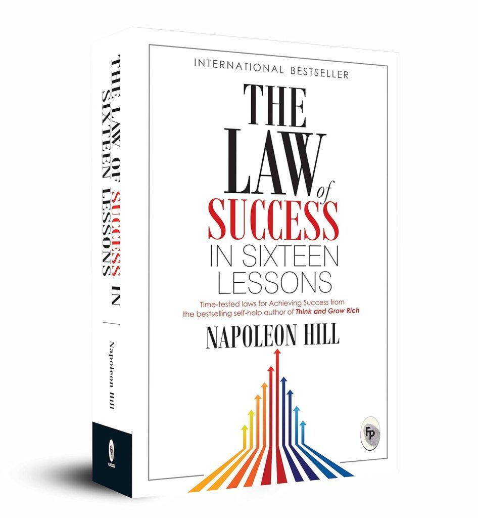 The Law of Success In Sixteen Lessons by Napoleon Hill