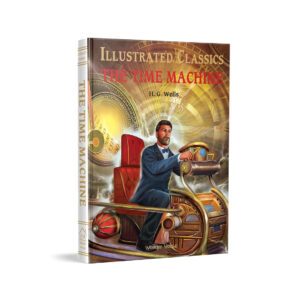 The Time Machine: Illustrated Abridged Children Classic by Wonder House